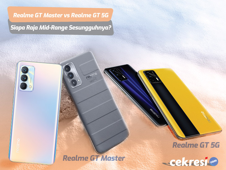 Perbandingan Realme GT Master vs Realme GT 5G: Siapa Raja Mid-Range Sesungguhnya?