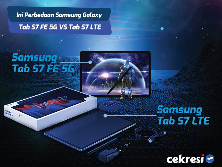 Wajib Tahu! Ini Perbedaan Samsung Galaxy Tab S7 dan Samsung Galaxy Tab S7 FE 5G